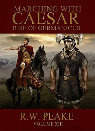 Rise of Germanicus (Marching With Caesar #13)