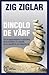 Dincolo de varf by Zig Ziglar