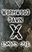 Wormwood Dawn: Episode X: A...