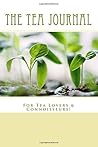 Tea Journal: For Tea Lovers & Connoisseurs!