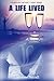 A Life Lived (A Life Singular #4)