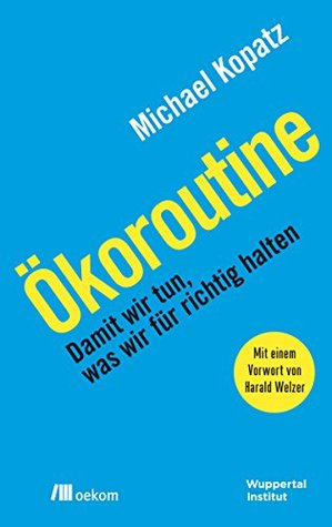 Ökoroutine: Damit wir tun, was wir für richtig halten (German Edition)