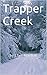 Trapper Creek: by J. Lee Ma...