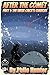 After the Comet Part 1: The...