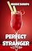 Perfect Stranger by Maggie Sanapo