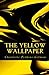 The Yellow Wallpaper by Charlotte Perkins Gilman