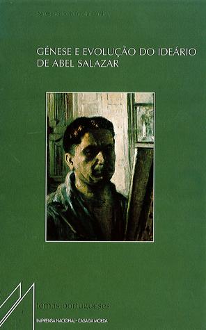 Génese e evolução do ideário de Abel Salazar