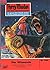 Perry Rhodan 462: Der Wissende: Perry Rhodan-Zyklus "Die Cappins" (Perry Rhodan-Erstauflage) (German Edition)