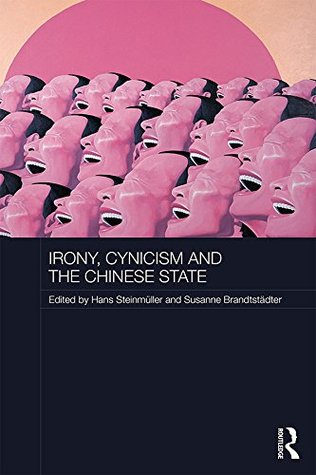 Irony, Cynicism and the Chinese State (Routledge Contemporary China Series)