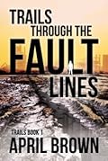 Trails Through the Fault Lines