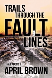 Trails Through the Fault Lines (Trails #1)