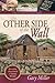The Other Side of the Wall by Gary   Miller