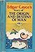 Edgar Cayce's Story of THE ORIGIN AND DESTINY OF MAN by Lytle Robinson