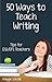 Fifty Ways to Teach Writing: Tips for ESL/EFL Teachers
