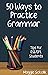 Fifty Ways to Practice Gram...