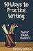 Fifty Ways to Practice Writing: Tips for ESL/EFL Students (50 Ways to Practice English)