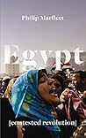 Egypt : Contested Revolution Egypt : Contested Revolution