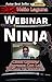 Webinar Ninja: Cómo Generar Ingresos Con Los 3 Tipos de Webinars (Spanish Edition)