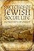 Sketches of Jewish Social Life
