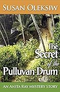 The Secret of the Pulluvan Drum: An Anita Ray Mystery Story
