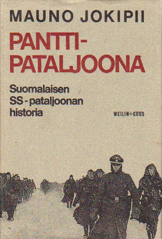 Panttipataljoona: suomalaisen SS-pataljoonan historia (Hardcover)