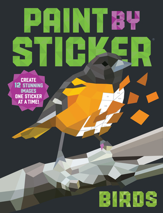 Paint by Sticker (Official): Birds: Create 12 Stunning Images One Sticker at a Time!