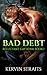 Bad Debt Book 1 (Bad Debt, #1)