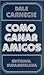 Cómo ganar amigos by Dale Carnegie