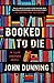 Booked to Die by John Dunning