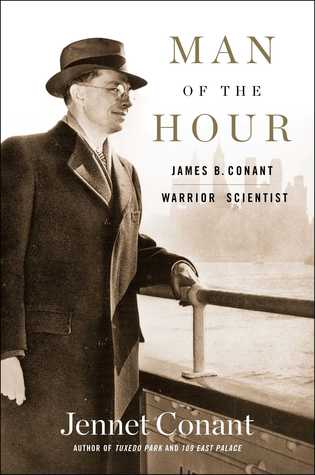 Man of the Hour: James B. Conant, Warrior Scientist