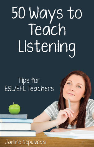 Fifty Ways to Teach Listening: Tips for ESL/EFL Teachers