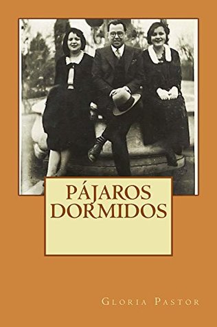 Pájaros dormidos: Novela histórica basada en hechos reales – Posguerra – Valencia (Spanish Edition)