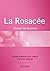 La Rosacée: Manuel de Guérison
