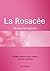 La Rosacée: Manuel de Guérison (French Edition)