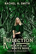 Reflection: Thorn of the White Rose