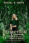 Reflection: Thorn of the White Rose (Records of the Ohanzee, #3) Reflection: Thorn of the White Rose (Records of the Ohanzee, #3)
