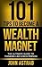 Law of Attraction: 101 Tips to Become a Wealth Magnet