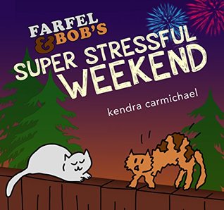 Farfel and Bob's Super Stressful Weekend
