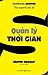 Quản lý thời gian by Martin Manser ; Xuân Chi dịch