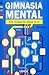 Gimnasia mental - 101 formas de elevar el CI