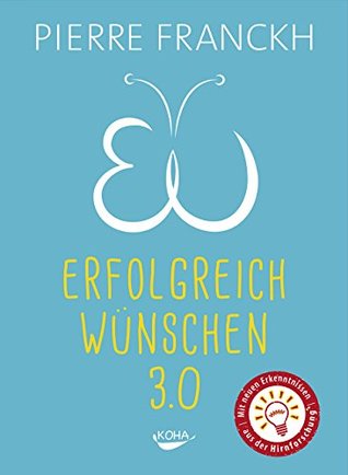 Erfolgreich wünschen 3.0: 7 Regeln wie Träume wahr werden (German Edition)