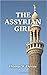 The Assyrian Girl