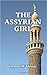 The Assyrian Girl
