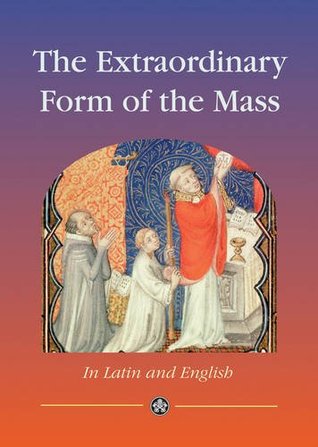 Extraordinary Form of the Mass in Latin & English: The Order of Mass in Latin and English (Scripture)