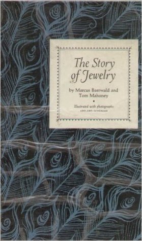 The story of jewelry: a popular account of the lure, lore, science and value of gems and noble metals in the modern world (Hardcover)