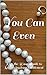 You Can Even by Kate Hendricks