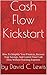 Cash Flow Kickstart: How To...