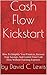 Cash Flow Kickstart by David C. Lewis