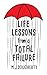 Life Lessons from a Total Failure