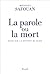 La parole ou la mort : Essa...